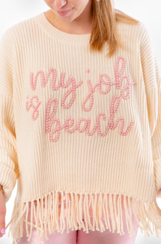 Queen of Sparkles My Job Is Beach Fringe Sweater-Queen of Sparkles-L. Mae Boutique