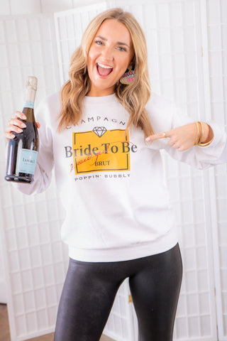 Bride To Be Champagne Pullover-Be Everthine-L. Mae Boutique